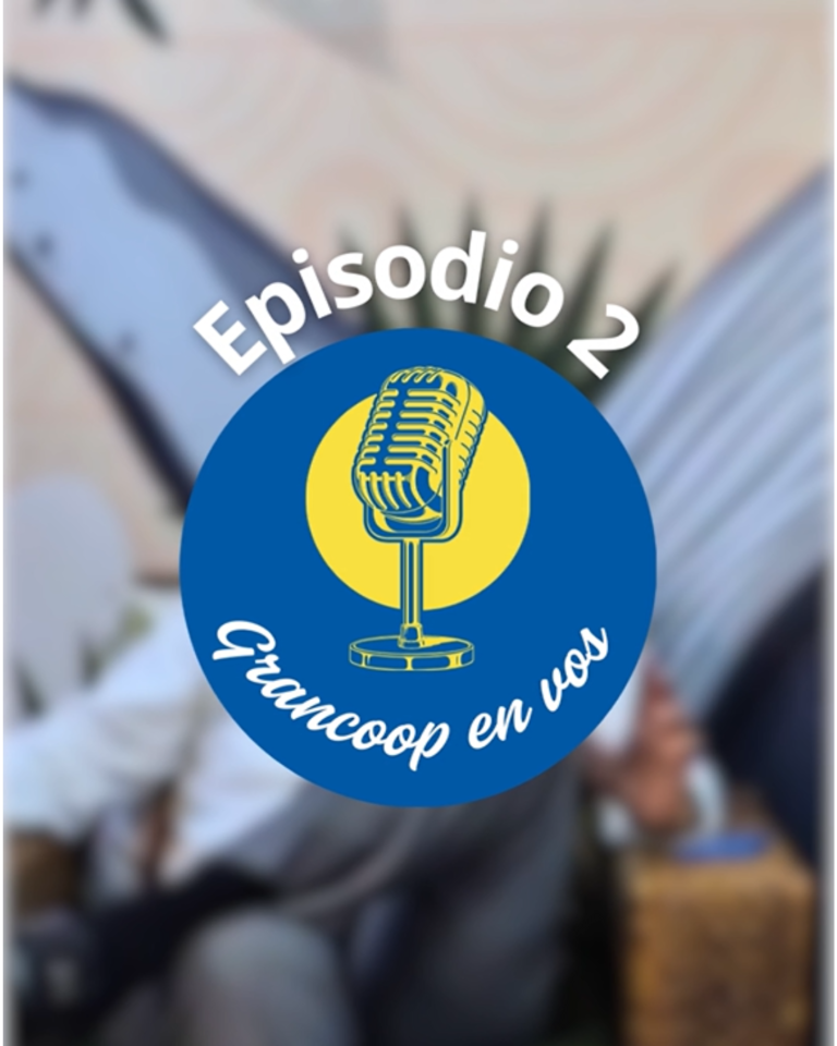 Grancoop en voz – Episodio 2